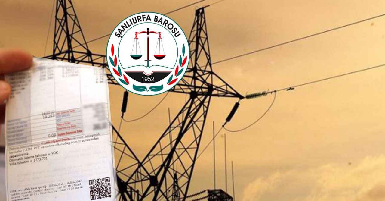 Şanlıurfa Barosu dahil 76 barodan açıklama: “Elektrik tarifesinde yapılan düzenleme Anayasa’ya aykırı”