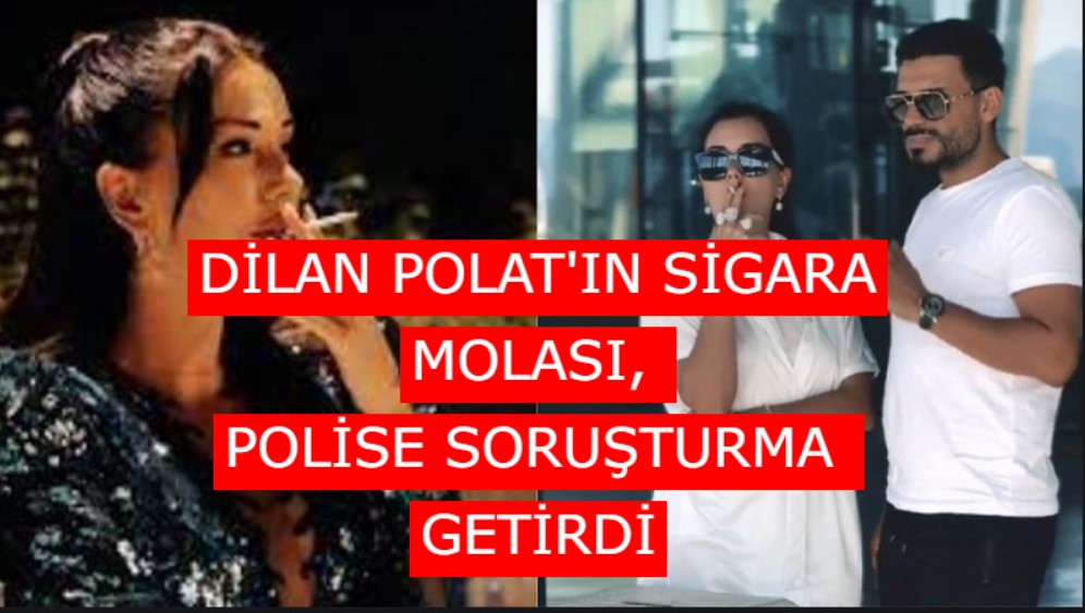 Dilan Polat'ı sigara içmeye çıkaran polise soruşturma!