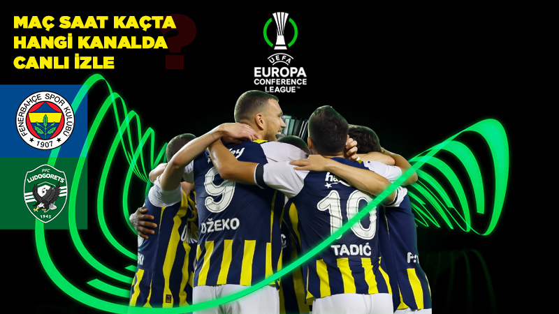 UEFA Konferans Ligi | Fenerbahçe 3 - 1 Ludogorets (Maçın Geniş Özeti)