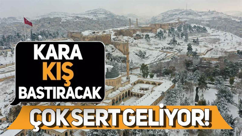 Şanlıurfa’nın beklediği kara kış kapıya dayandı!