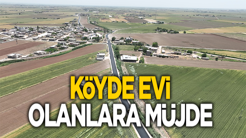 Köyde evi olanları havalara uçuracak haber!