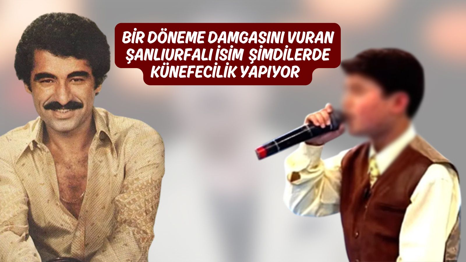 Şanlıurfalı sanatçı Tatlıses’in veliahtı olarak gösteriliyordu! Şimdilerde künefecilik yapıyor