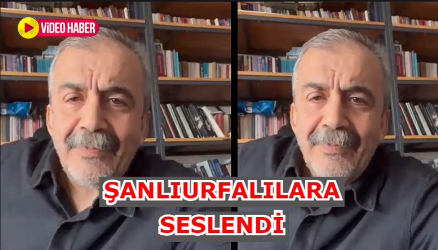 Sırrı Süreyya Önder’den Şanlıurfalılara: Beni bağışlayın