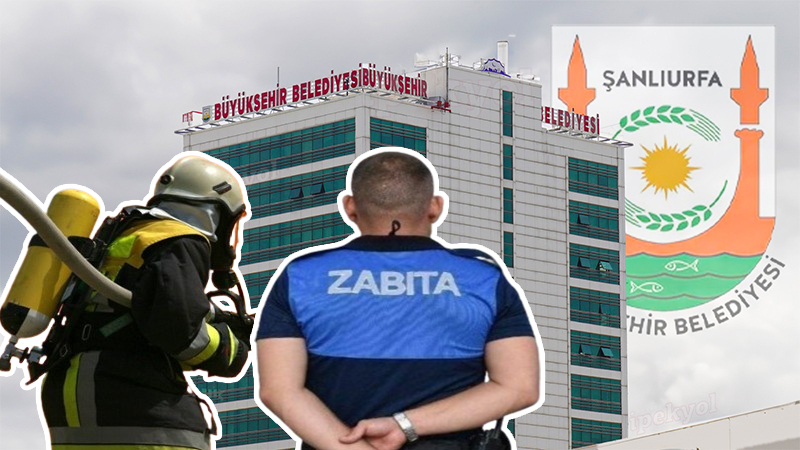 Şanlıurfa'da zabıta ve itfaiye alımı için tarih belli oldu mu?