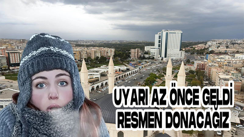 Şanlıurfa’daki müdürlükten uyarı! Aman dikkat, 6 derece birden…