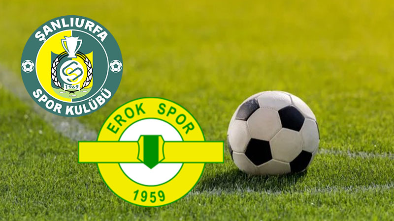 Şanlıurfaspor- Esenler Erokspor maçının ilk 11’leri belli oldu