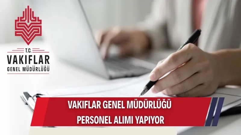 Vakıflar Genel Müdürlüğü Şanlıurfa'da personel alacak