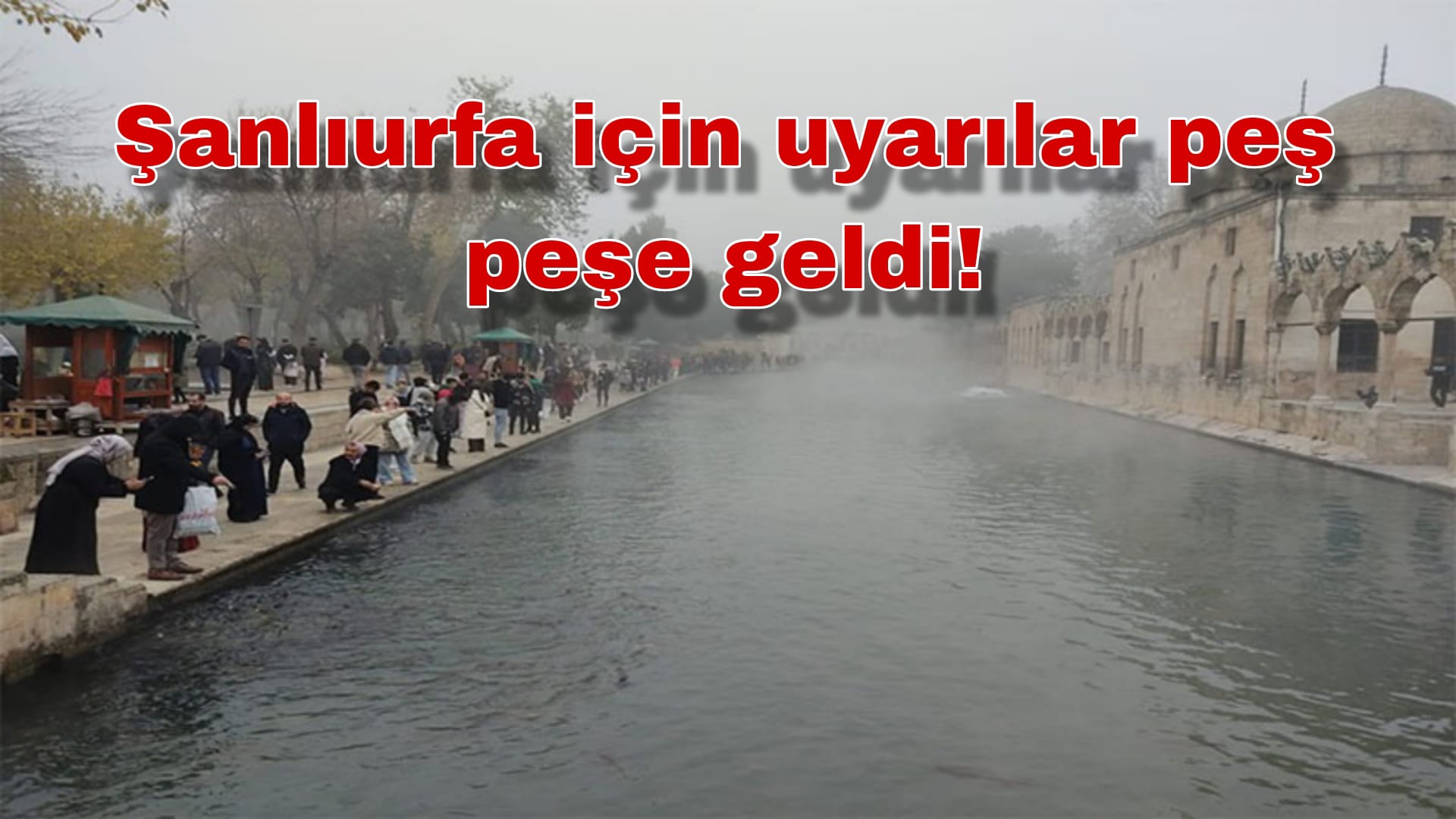 Şanlıurfa için uyarılar peş peşe geldi! Yarına dikkat